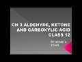 CHAPTER 3 ALDEHYDE, KETONE AND CARBOXYLIC ACID CLASS 12 ONE SHOT DETAILED EXPLANATION!!