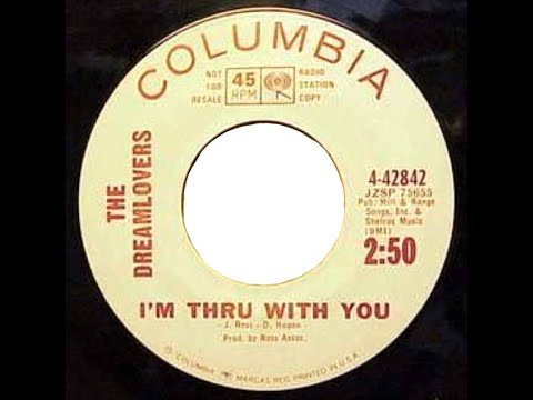 The Dreamlovers - I'm Thru With You 1963