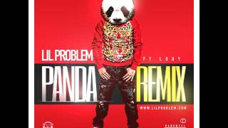 Panda Remix Lil Problem Ft. Louy