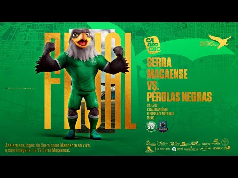 FINAL - SERRA MACAENSE x Pérolas Negras AO VIVO | Cariocão B1