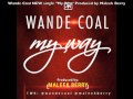 Wande Coal - My Way (Produced by Maleek Berry)