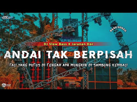 DJ ANDAI TAK BERPISAH | SLOW BASS X JARANAN DOR VIRAL TIKTOK TERBARU •KIPLI ID RMX