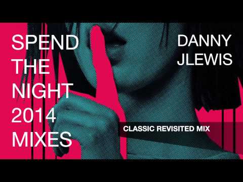 Danny J Lewis - Spend The Night (Classic Revisited Mix 128kbps)