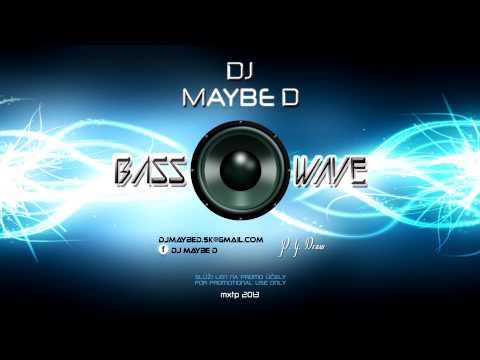 DJ Maybe D - Bass Wave mxtp (new ElectroHouse mix)