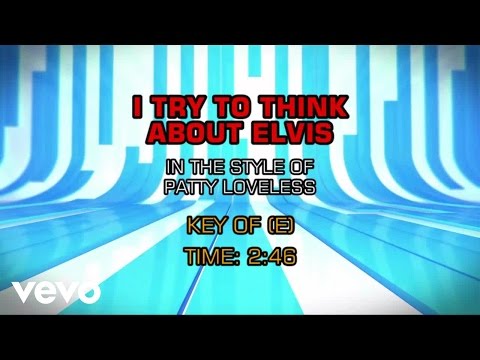 Patty Loveless - I Try To Think About Elvis (Karaoke)