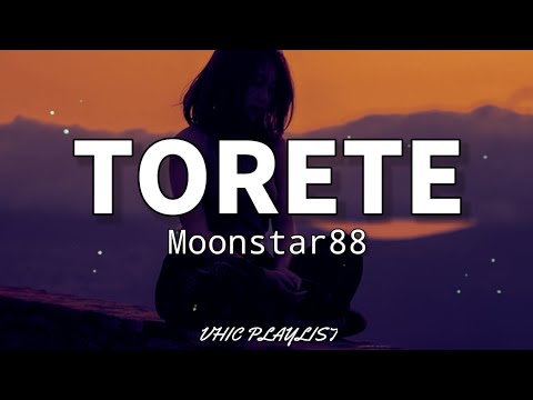 Torete - Moonstar88 (Lyrics)????