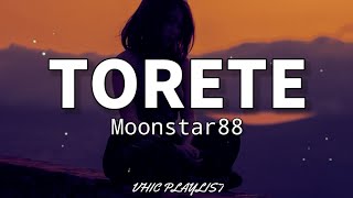 Torete - Moonstar88 (Lyrics)🎶