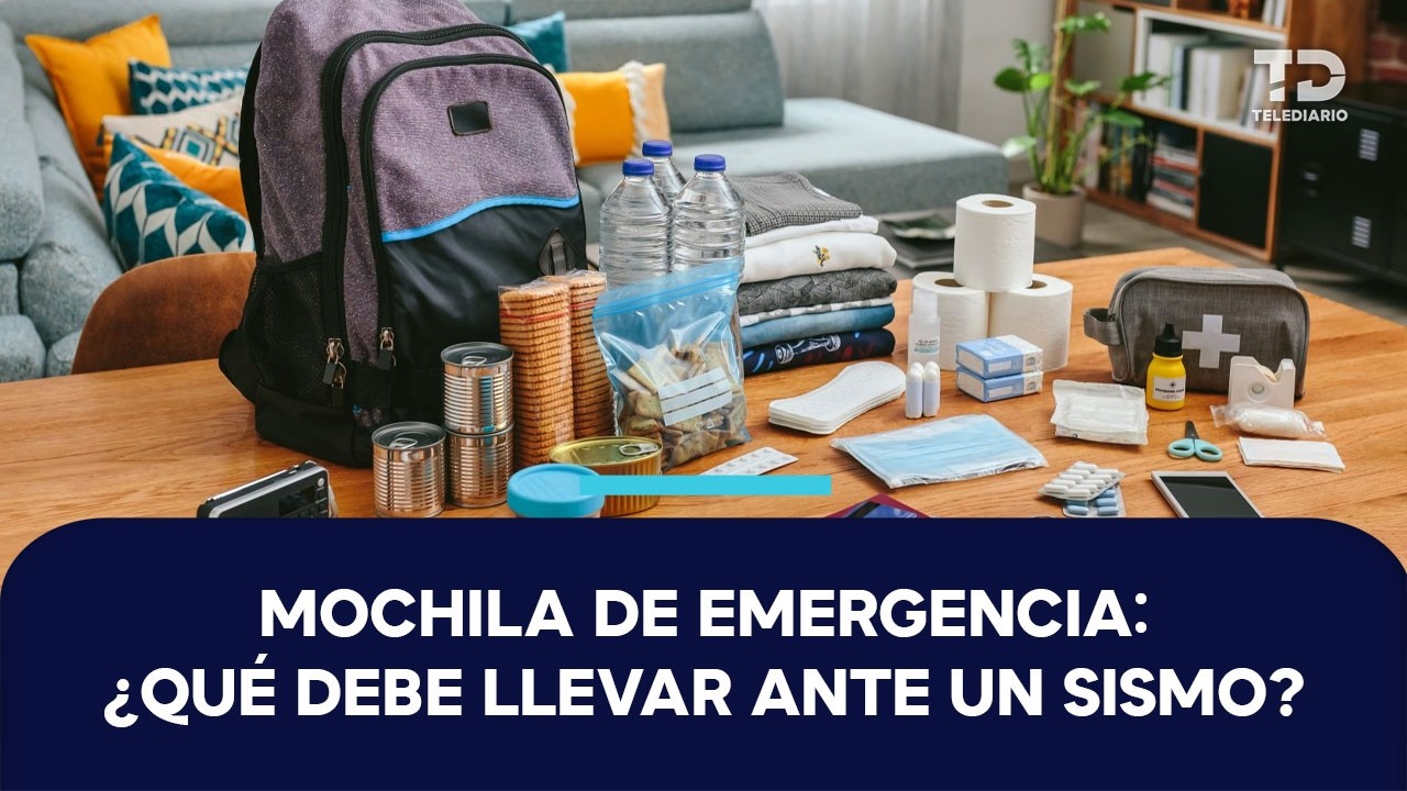 ¿Estás preparado para un sismo? Así debes armar tu mochila de emergencia