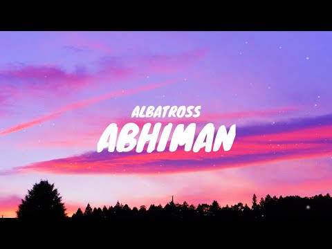 Abhiman - Albatross ll Atti vayo ( Lyrics )