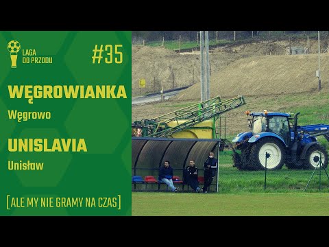 Ale my nie gramy na czas | Węgrowianka Węgrowo - Unislavia Unisław