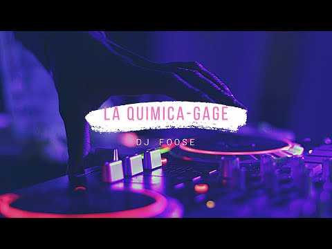 La Quimica, Gage Remix (Mashup Mix) - Dj Foose