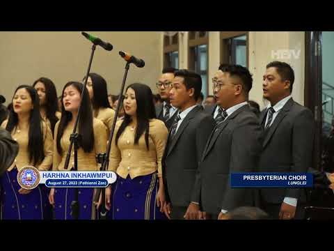 Presbyterian Choir, Lunglei | Harhna Inkhawmpui 2023
