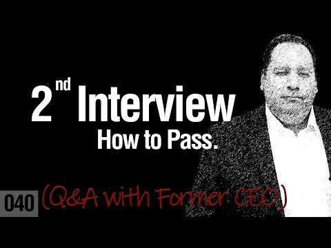 How To Prepare For a Second Interview | Second Interview Tips | How to Pass (with former CEO)