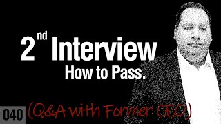 How To Prepare For a Second Interview | Second Interview Tips | How to Pass (with former CEO)