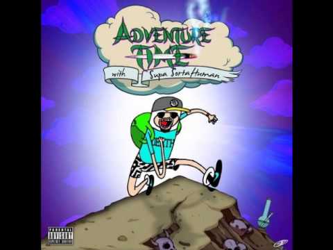 Supa Sortahuman - Adventure Time [Full Mixtape]