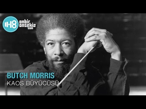 Lawrence D. "Butch" Morris - Geleceğin Müziğini Yaratan Adam