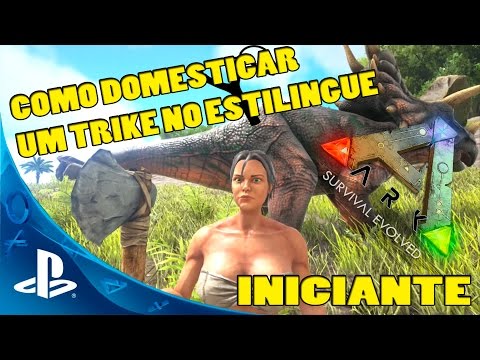 ARK SURVIVAL EVOLVED PS4 - [INICIANTES] #2 COMO DOMESTICAR UM TRIKE NO ESTILINGUE.[PT-BR]