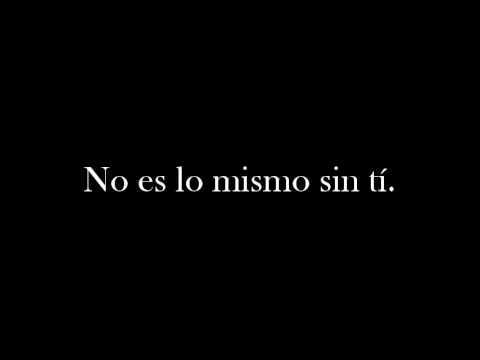 No Es Lo Mismo Sin Ti video