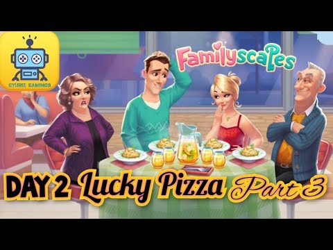 Family Scapes Storyline : Day 2 - Lucky Pizza (Part 3)