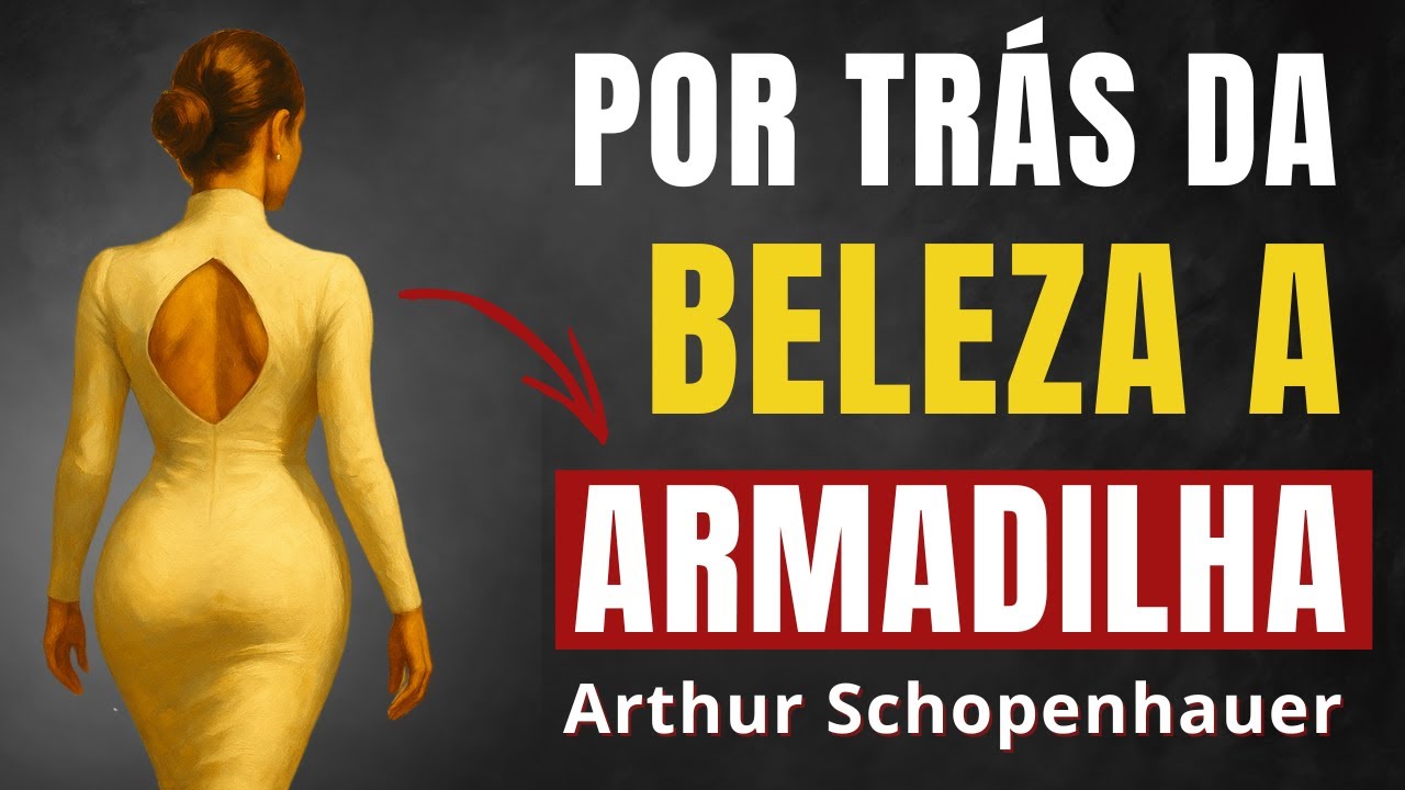 A Verdade Brutal Que Todo Homem Precisa Ouvir Sobre as Mulheres | Schopenhauer