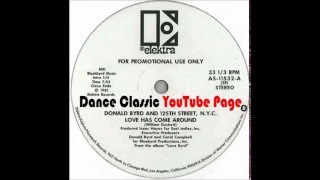 Donald Byrd and 125th Street NYC - Love Has Come Around (A Larry Levan Remix)