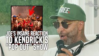 Joe's Insane Reaction to Kendrick's "Pop Out" Show | "This Was About Kendrick Love, Not Drake Hate"