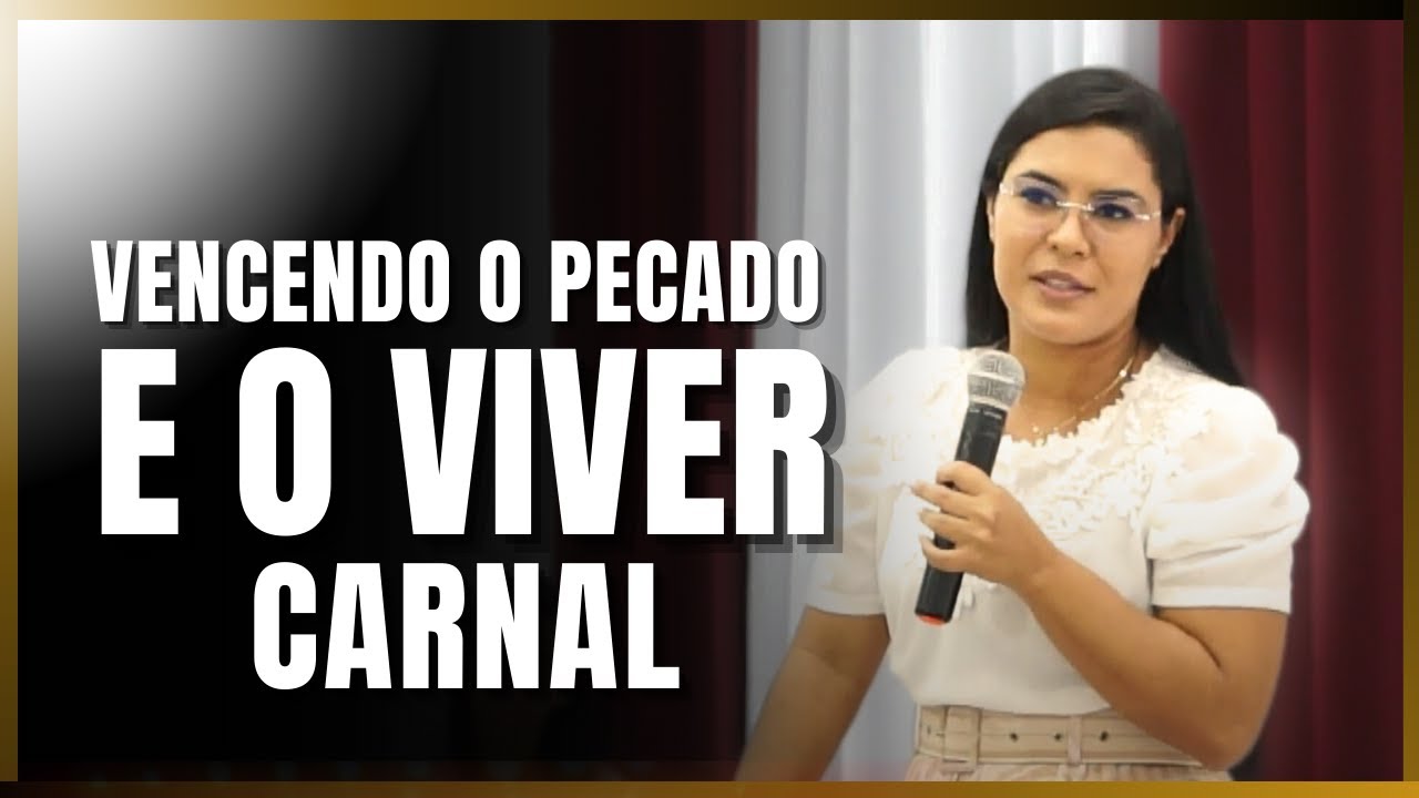 Vencendo o Pecado e o viver carnal - Missª Paula Gonçalves