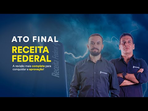 Ato Final Receita Federal - A revisão mais completa para conquistar a aprovação!