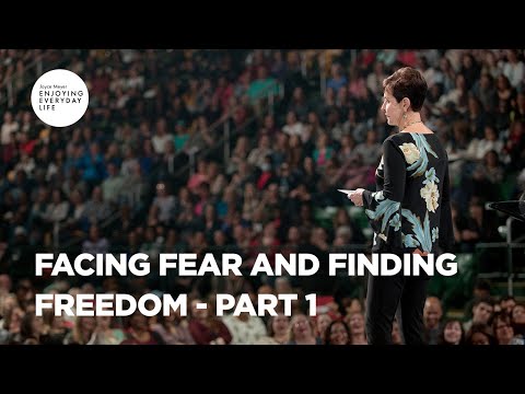 Facing Fear & Finding Freedom - Part 1 | Joyce Meyer | Enjoying Everyday Life