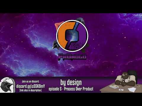 By Design - Process Over Product