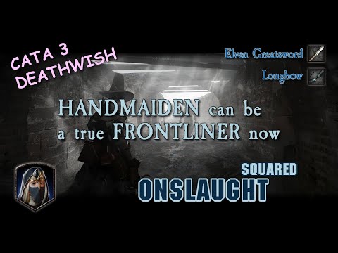 Handmaiden - Cata 3 Deathwish Onslaught Squared - Empire in Flames - Vermintide 2
