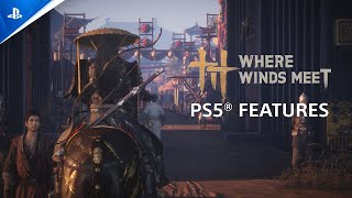 Where Winds Meet - Features | PS5 Games