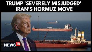 US Iran War | Trump Admin ‘Underestimated’ Iran’s Strait Of Hormuz Closure: Report | N18G