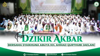 Download lagu [FULL] DZIKIR AKBAR BERSAMA SYAIKHUNA ABUYA KH. AHMAD QURTHUBI JAELANI mp3