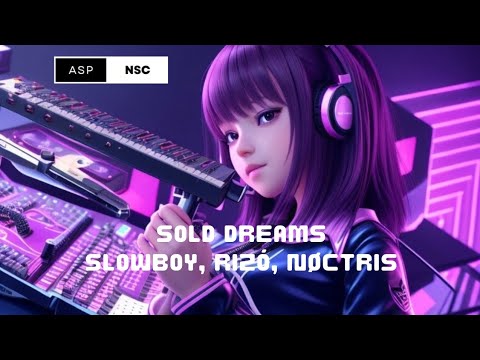 Sold Dreams | Slowboy, Rizó, NØCTRIS