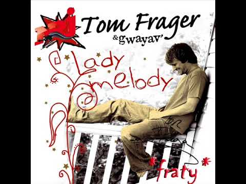 Tom Frager & Gwayav' - Lady Melody