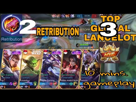 TOP 3 GLOBAL LANCELOT by:Fuji / 2 RETRIBUTION/AGRESSIVE AND FAST GAMEPLAY only 10mins must watch!!