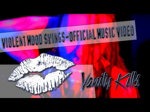 VIOLENT MOOD SWINGS (OFFICIAL VIDEO) - VANITY KILLS