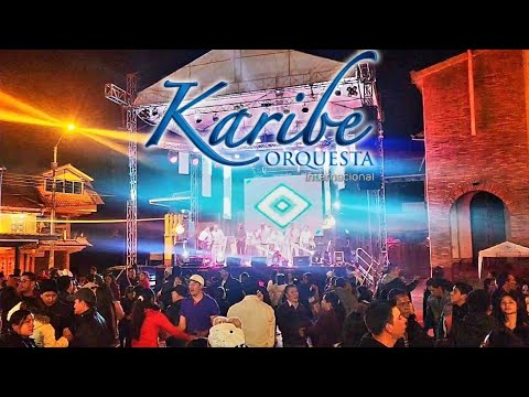 El Cabañal  / Orquesta Karibe Internacional de Javier Zúñiga ( DRA ) Fiestas El Pan - Azuay