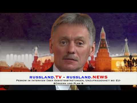 Peskow im Interview über Gebietsabtretungen, Unzufriedenheit bei EU-Bürgern und Plan B