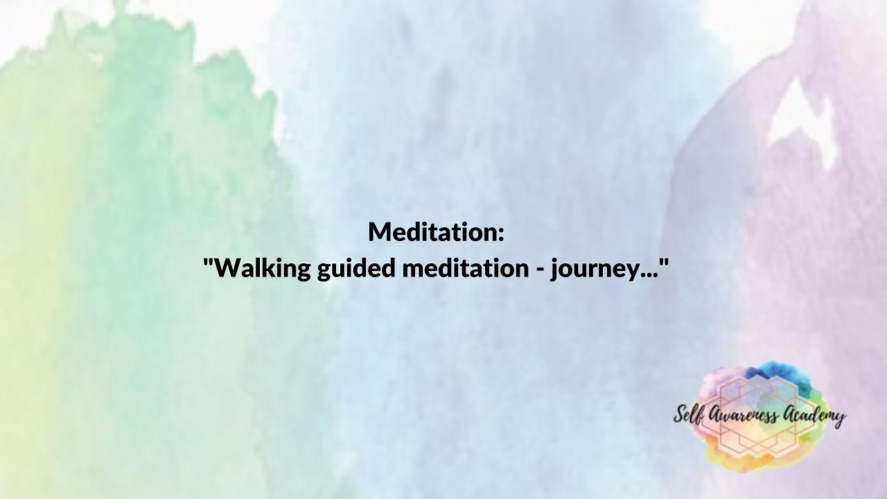 "Walking guided meditation - journey..."