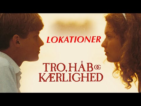 Filmlokationer - Tro Håb og Kærlighed