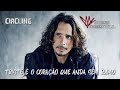 Chris Cornell - Circling (Legendado em Português)