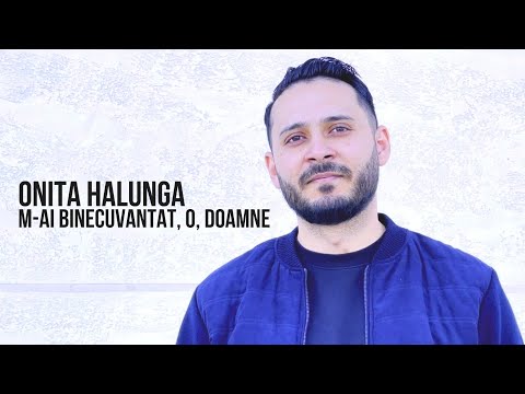 M-AI BINECUVANTAT O DOAMNE - Onita Halunga