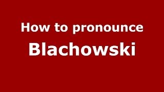 How to pronounce Błachowski