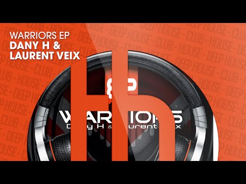 Dany H & Laurent Veix - Warriors EP (Offical)