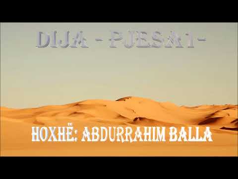 Dija - Pjesa1 - Hoxhë: AbduRrahim Balla