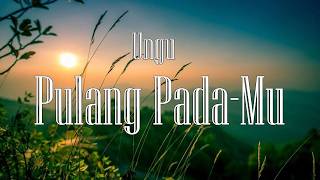 Download lagu Ungu - Pulang Pada-Mu | Lirik mp3