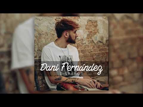 Dani Fernández - Disparos (Audio Oficial)