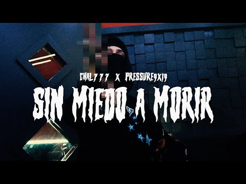 Chal 777 x Pressure9x19 - SIN MIEDO A MORIR(Official Video)